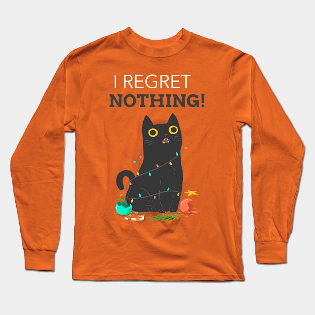 I regret nothing funny cat quote Long Sleeve T-Shirt by Purrfect Shop